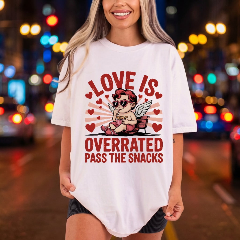 Love Overrated Pass Snacks Valentine Funny Ready to Press DTF Transfer for Dtf