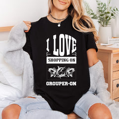 Love Shopping Grouper-on Fishing Dad Funny Ready to Press DTF Transfer for Dtf
