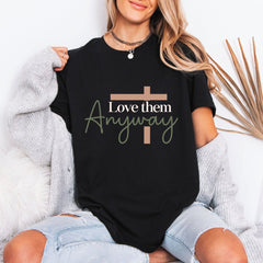 Love Them Anyway | Christian Love & Cross Tee - Luckets.com