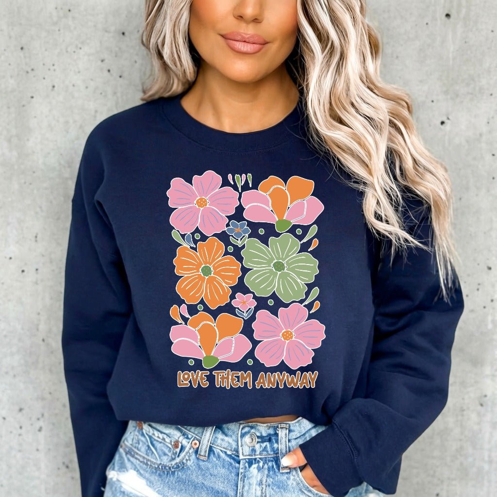 Love Them Anyway | Floral Grace & Compassion Sweatshirt - Luckets.com