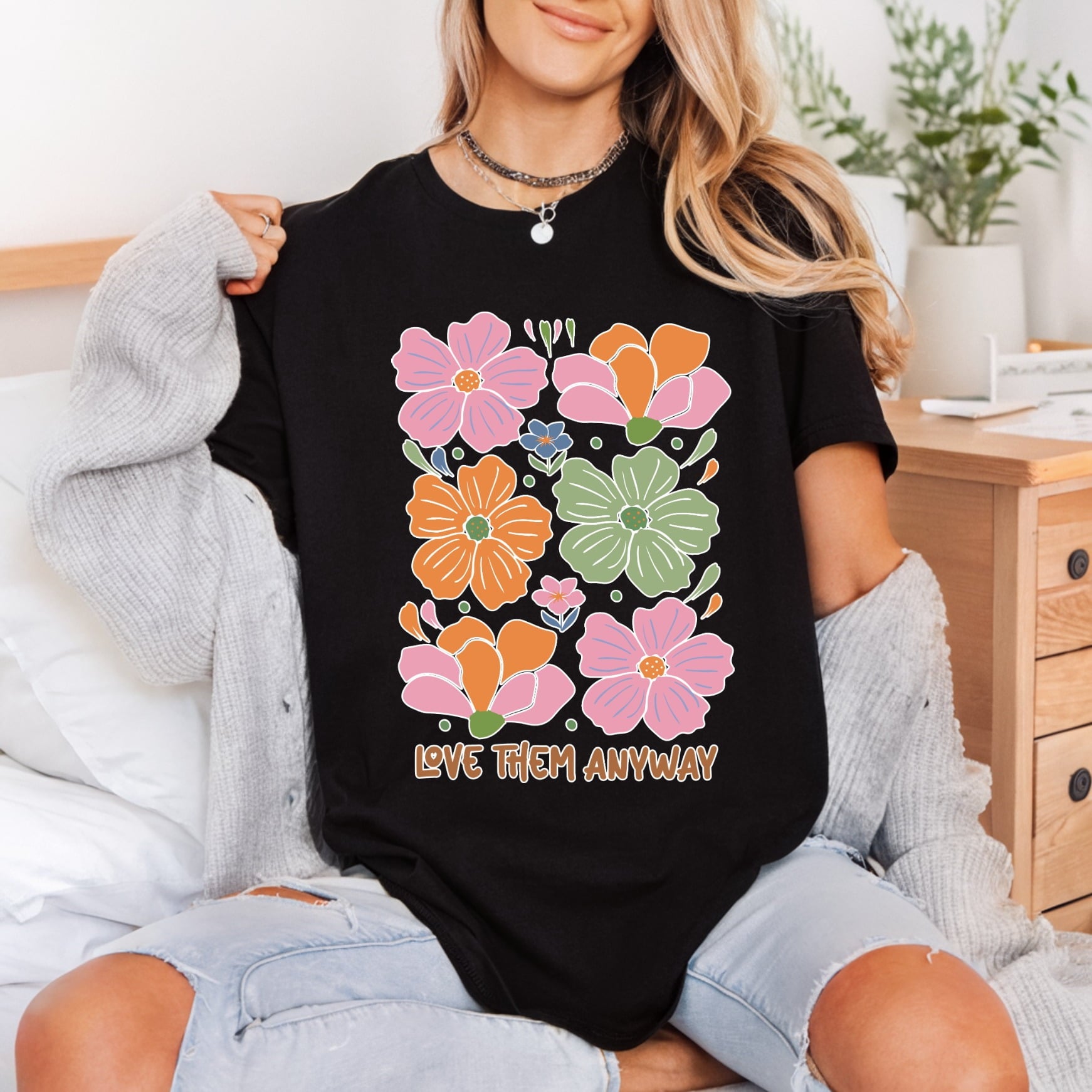 Love Them Anyway Floral Retro Boho Ready to Press DTF Transfer for Dtf