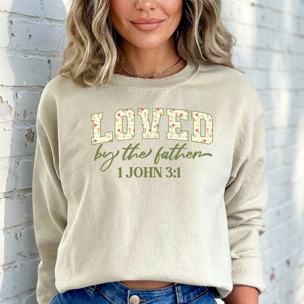 Loved by the Father | 1 John 3:1 Floral Faith Sweatshirt - Luckets.com