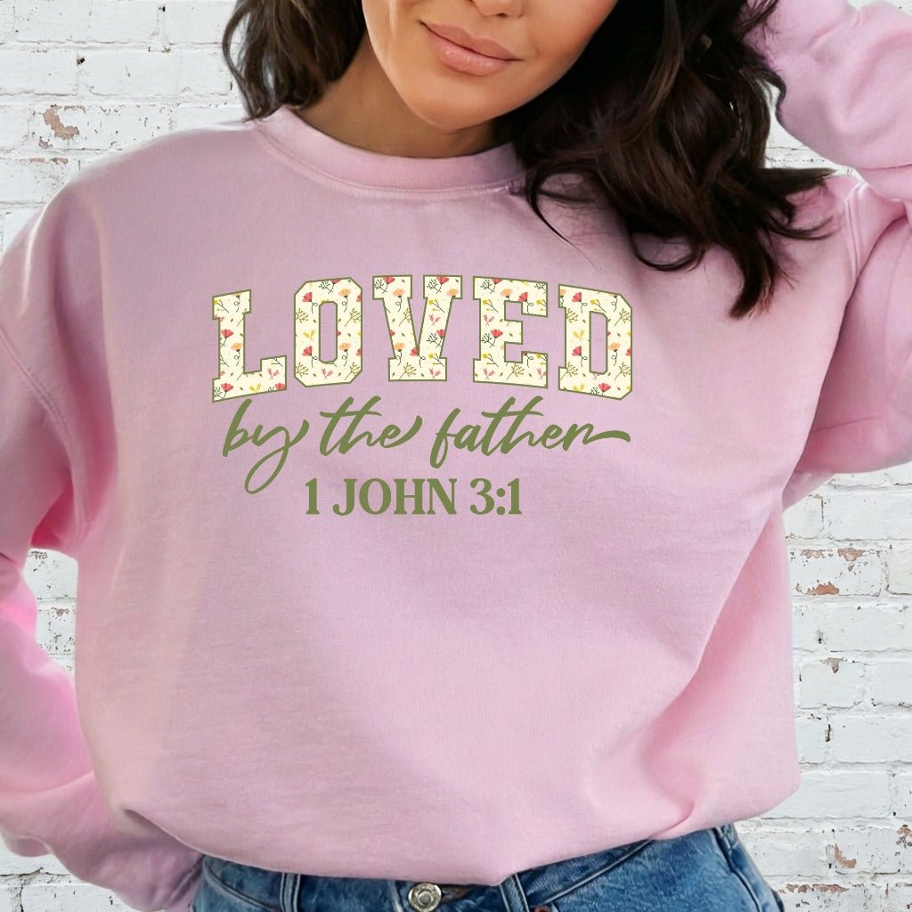Loved by the Father | 1 John 3:1 Floral Faith Sweatshirt - Luckets.com