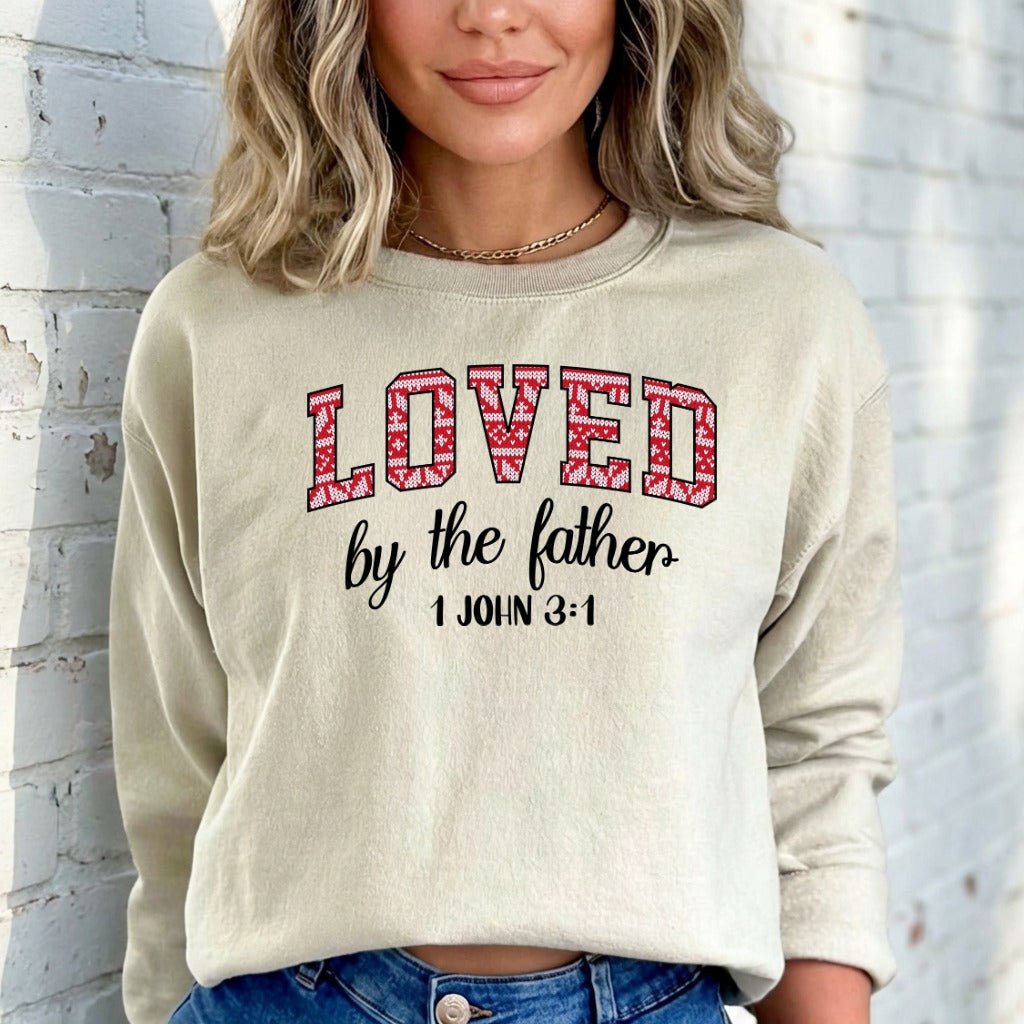 Loved By The Father | Scripture Affirmation Sweatshirt - Luckets.com