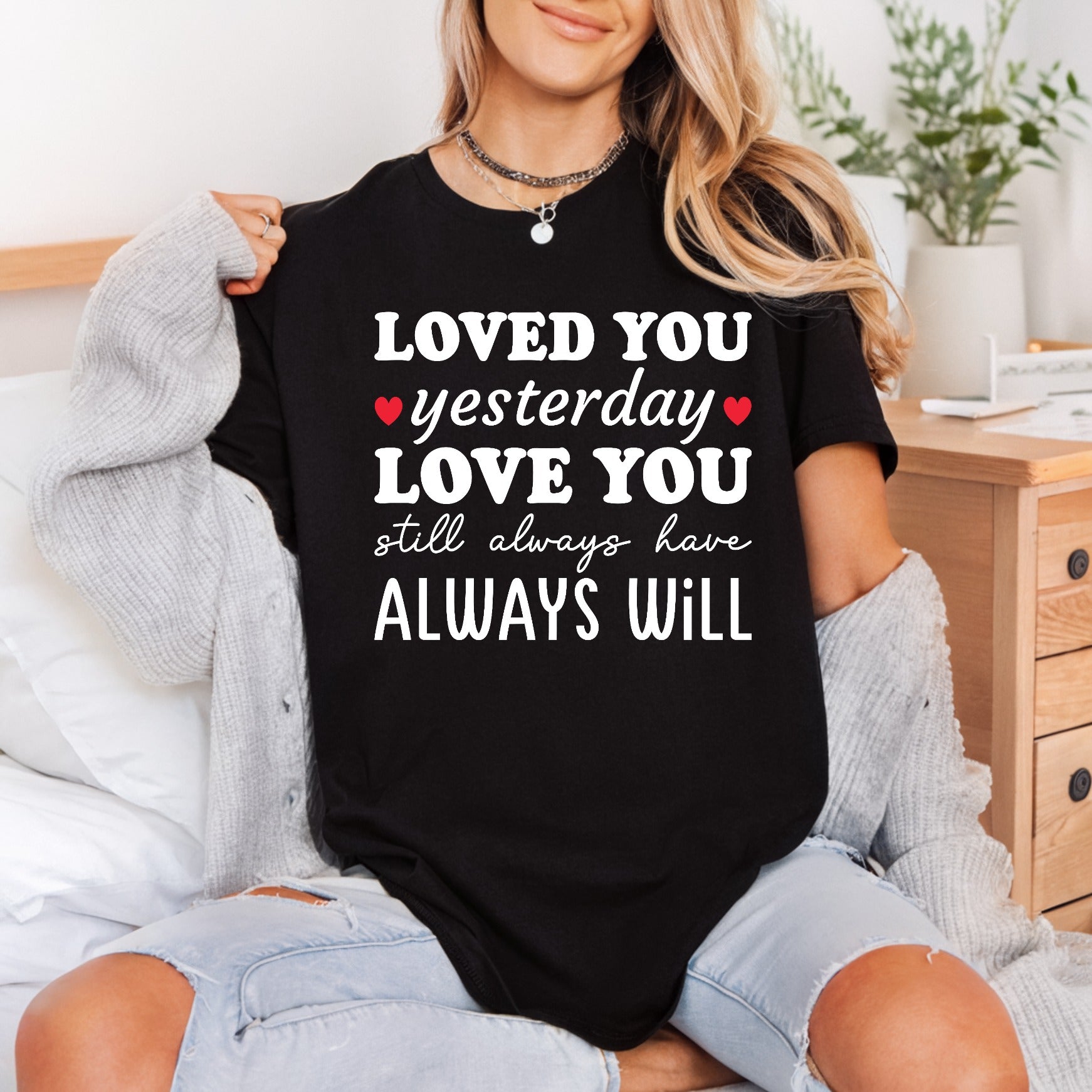 Loved You Yesterday Romantic Valentine Aesthetic Ready to Press DTF Transfer for Dtf