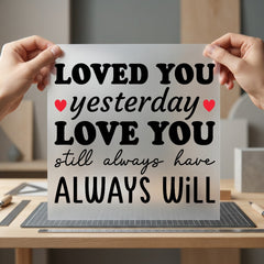 Loved You Yesterday Romantic Valentine Aesthetic Ready to Press DTF Transfer for Dtf