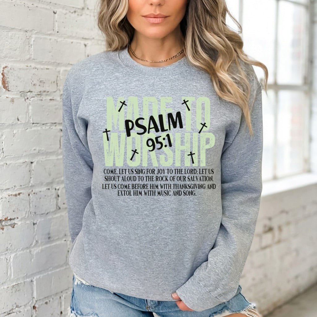 Made To Worship | Psalm 95 Devotion Sweatshirt - Luckets.com
