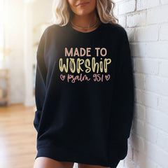 Made to Worship Psalm 95:1 | Worshipful Identity Sweatshirt - Luckets.com