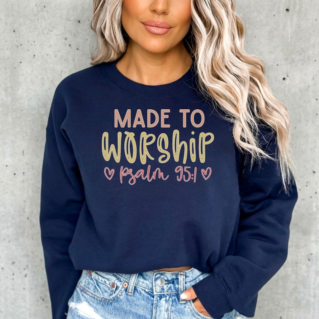 Made to Worship Psalm 95:1 | Worshipful Identity Sweatshirt - Luckets.com