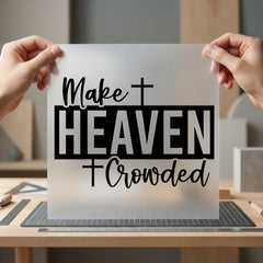 Make Heaven Crowded Christian Christian Faith Ready to Press DTF Transfer for Dtf