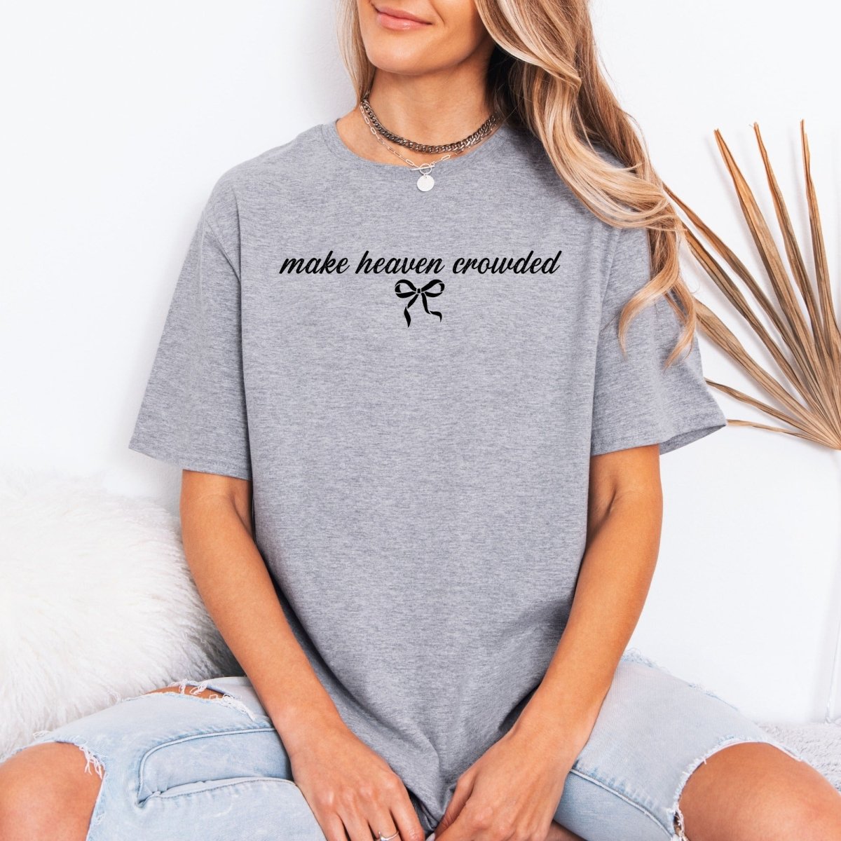 Make Heaven Crowded | Evangelism & Faith Bow Tee - Luckets.com
