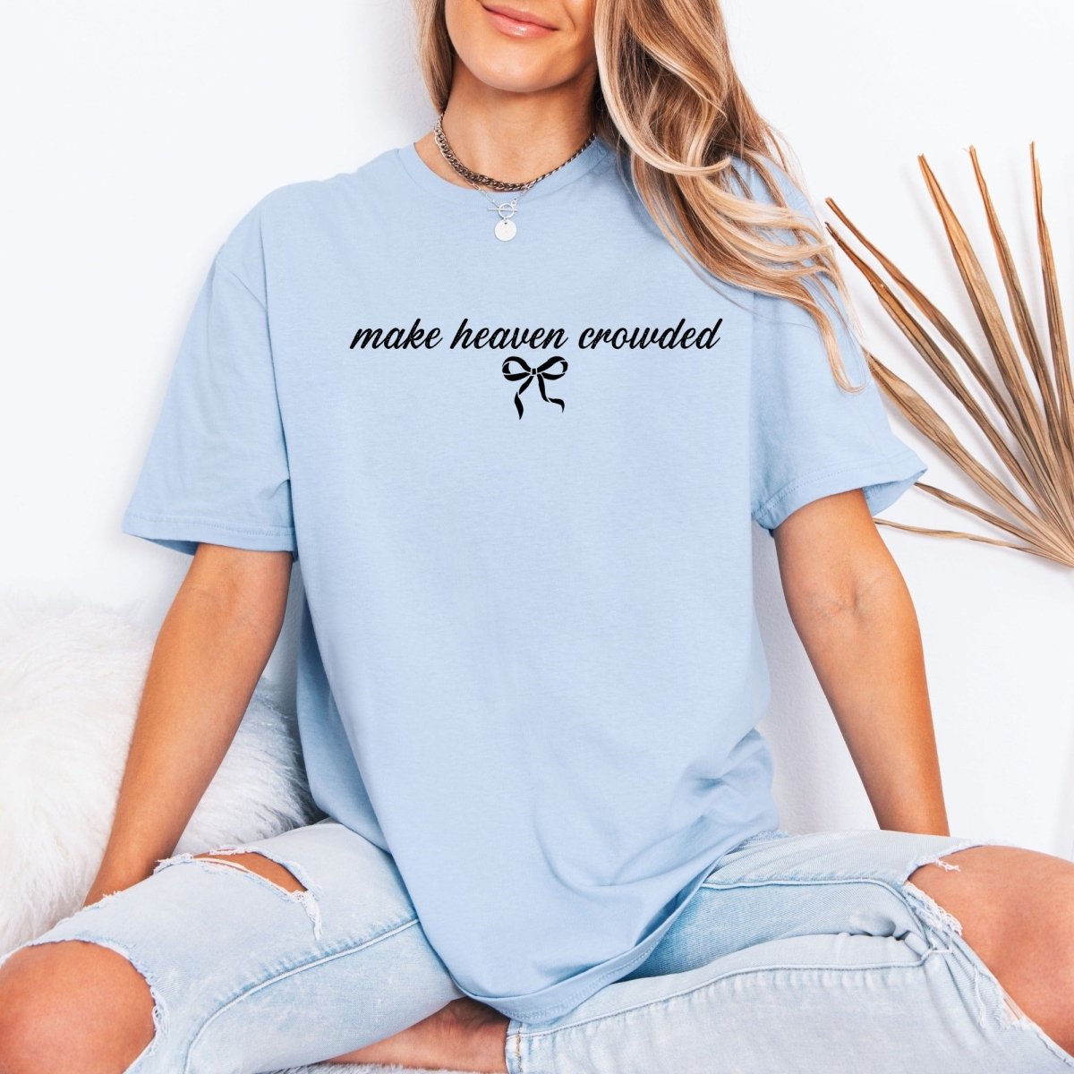 Make Heaven Crowded | Evangelism & Faith Bow Tee - Luckets.com