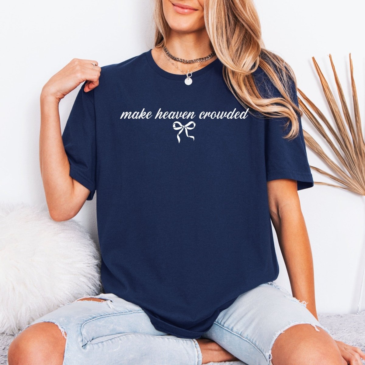 Make Heaven Crowded | Evangelism & Faith Bow Tee - Luckets.com