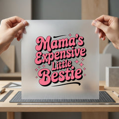 Mama Expensive Little Bestie Mom Mama Ready to Press DTF Transfer for Dtf