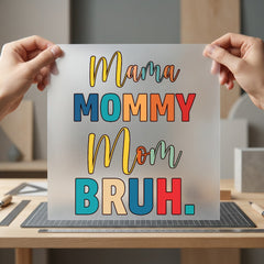 Mama Mommy Mom Bruh Mom Mama Ready to Press DTF Transfer for Dtf