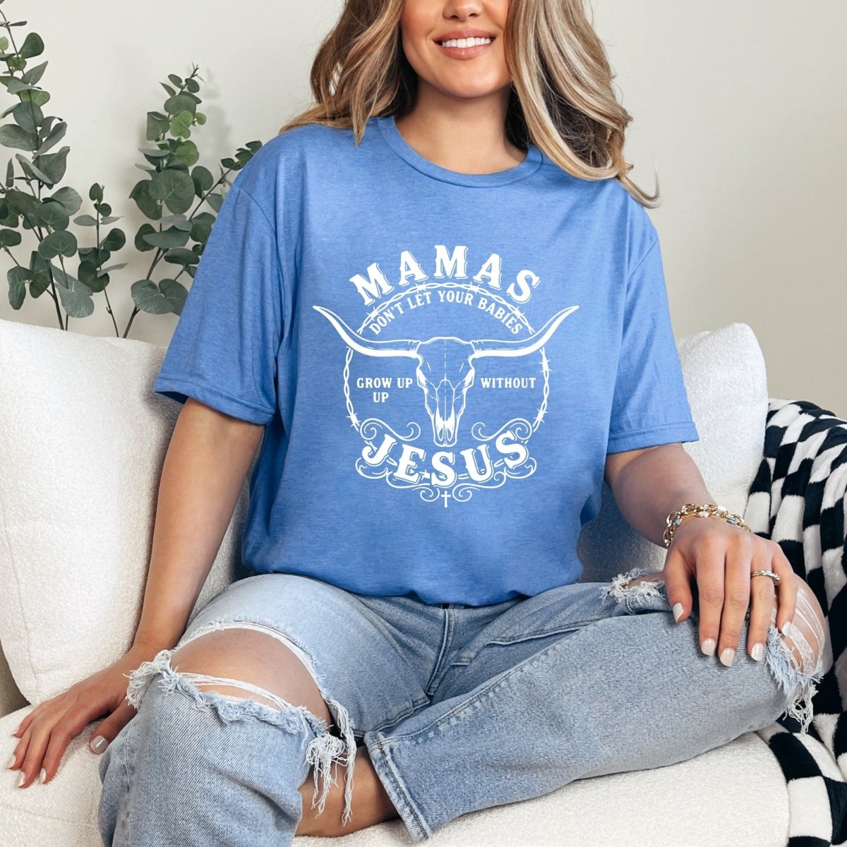 Mamas Don't Let Babies | Faith - Filled Southern Tee - Luckets.com