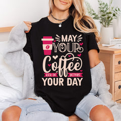 May Coffee Kick Lover Funny Sarcastic Ready to Press DTF Transfer for Dtf
