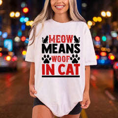 Meow Means Woof Cat Mom Dad Ready to Press DTF Transfer for Dtf