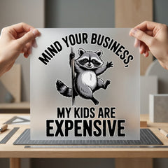 Mind Business Raccoon Funny Mom Dad Ready to Press DTF Transfer for Dtf