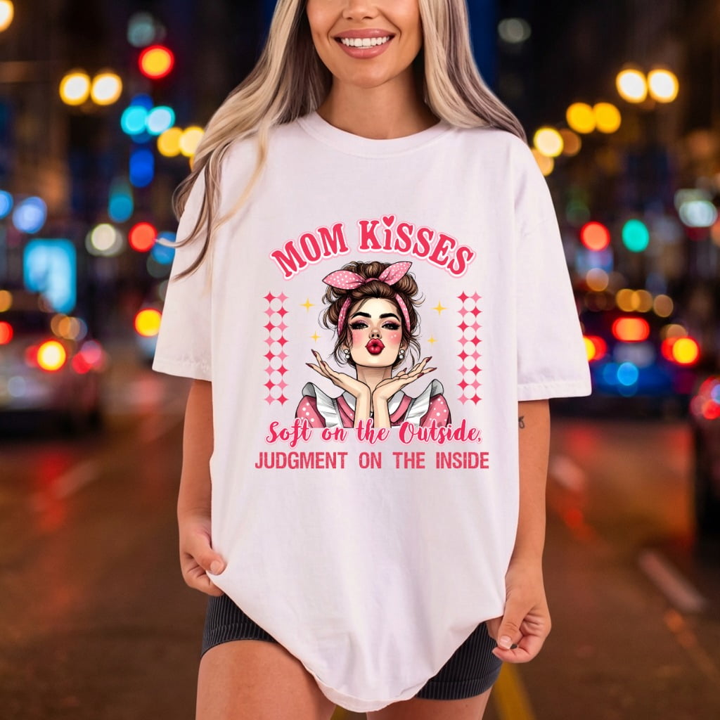 Mom Kisses Soft Judgment Mom Funny Ready to Press DTF Transfer for Dtf