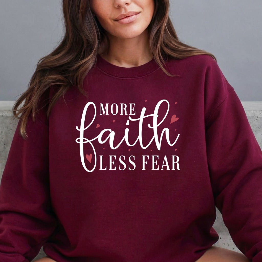 More Faith Less Fear | Bold Script Empowerment Sweatshirt - Luckets.com