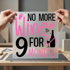 More Wine Months Pregnancy Mom Funny Ready to Press DTF Transfer for Dtf