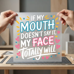Mouth Doesn Say Sassy Funny Sarcastic Ready to Press DTF Transfer for Dtf