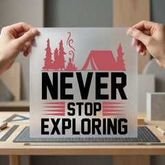 Never Stop Exploring Camping Camping Ready to Press DTF Transfer for Dtf