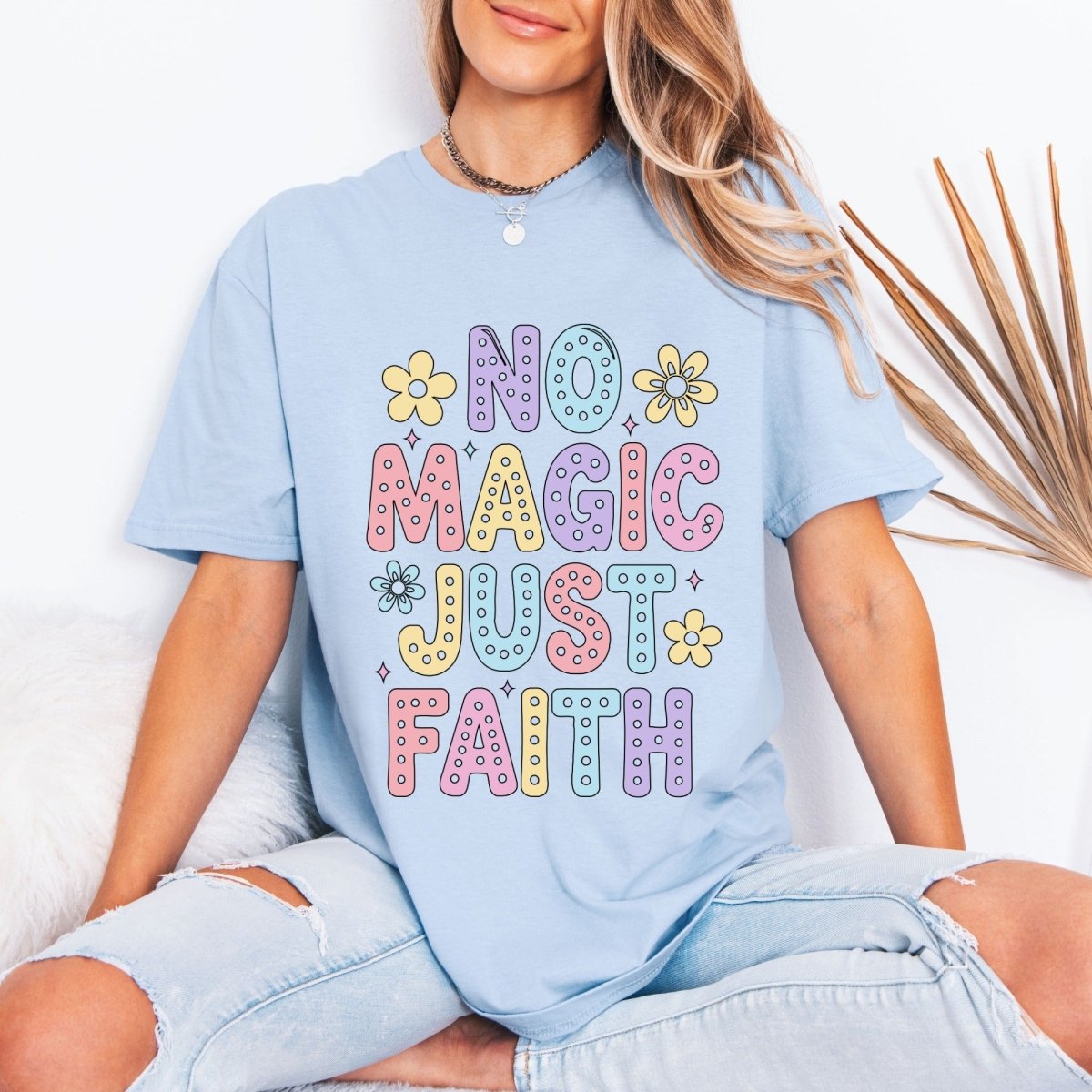No Magic Just Faith | Affirmation Faith Tee - Luckets.com