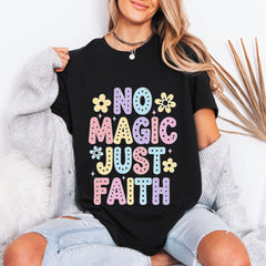 No Magic Just Faith | Affirmation Faith Tee - Luckets.com