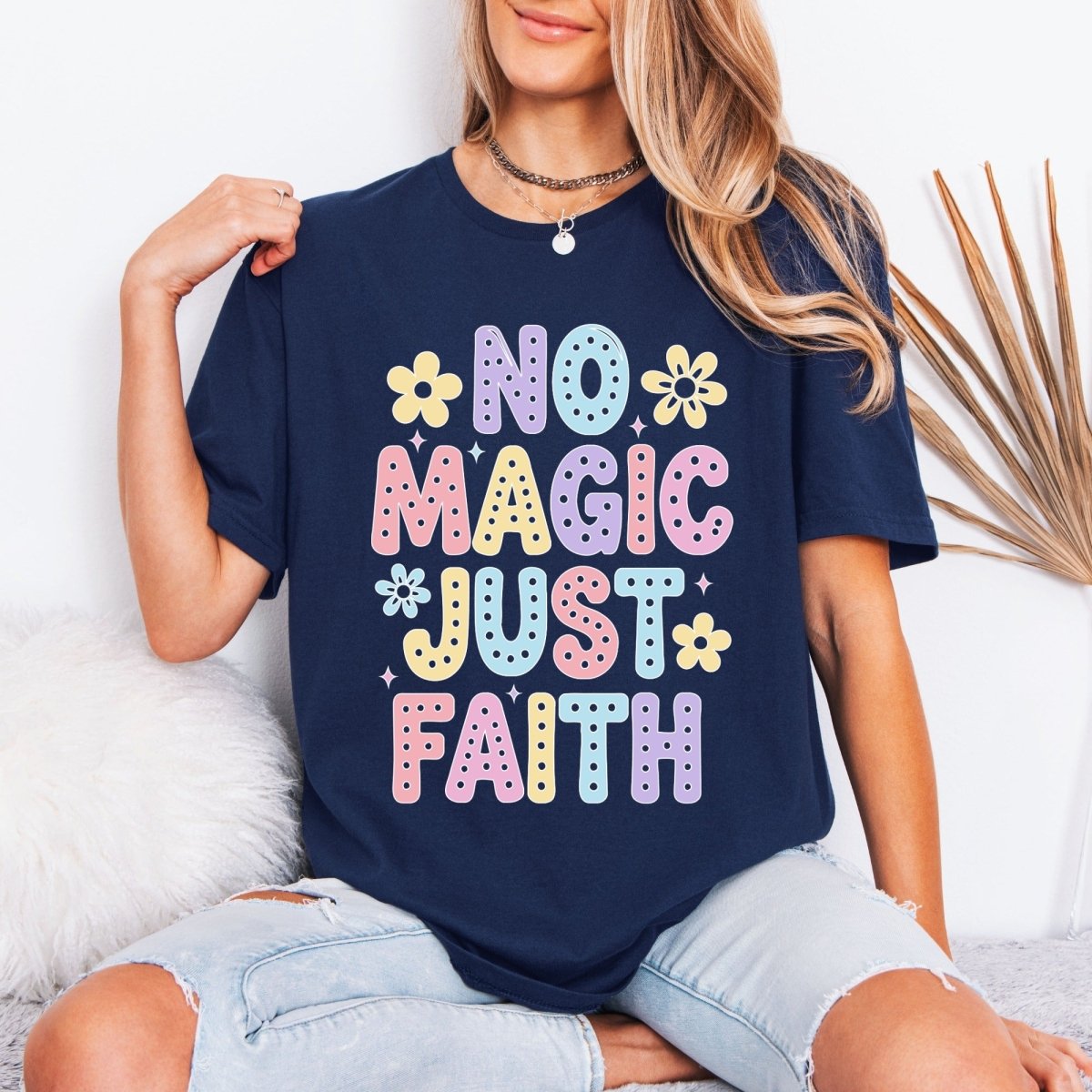 No Magic Just Faith | Affirmation Faith Tee - Luckets.com