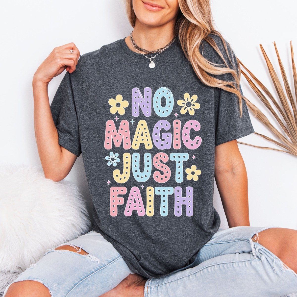 No Magic Just Faith | Affirmation Faith Tee - Luckets.com