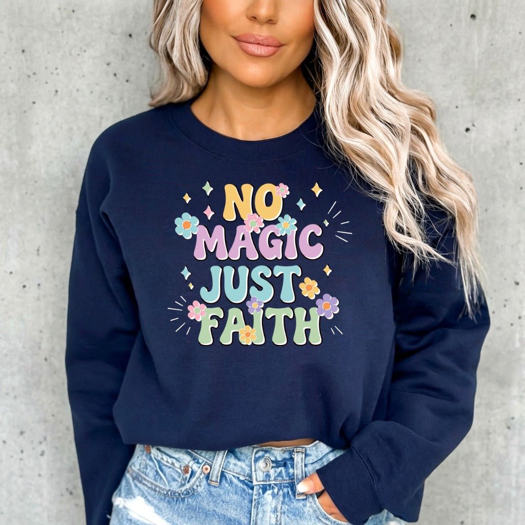 No Magic Just Faith | Affirmation & Floral Sweatshirt - Luckets.com