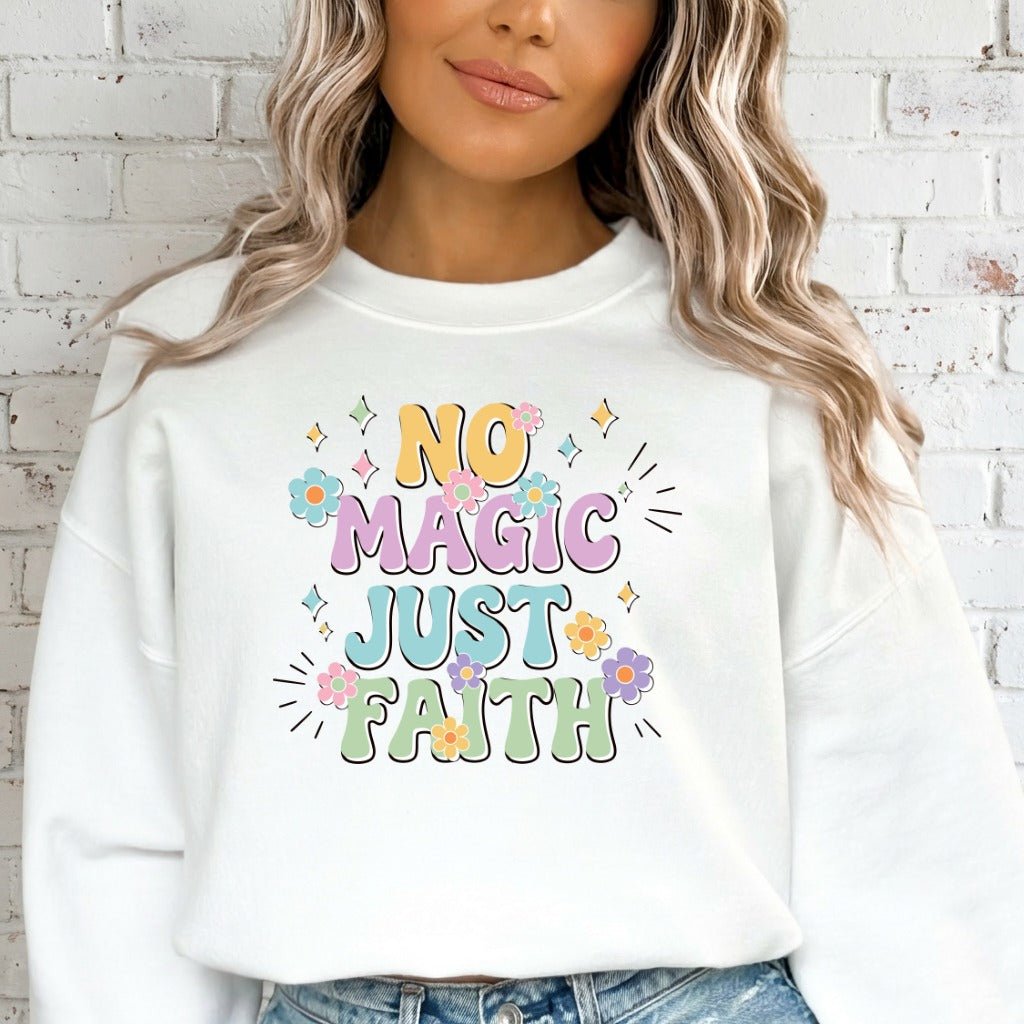 No Magic Just Faith | Affirmation & Floral Sweatshirt - Luckets.com