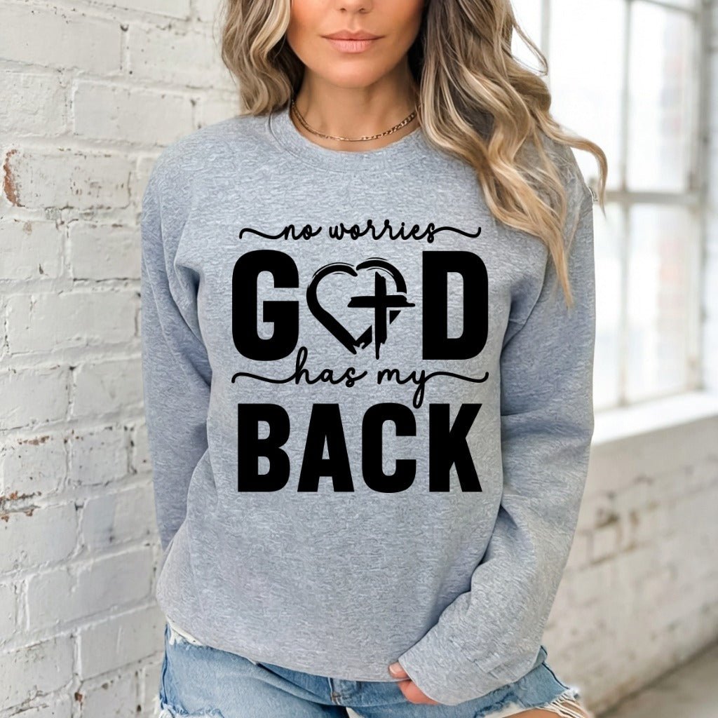 No Worries God Has My Back | Faith & Comfort Sweatshirt - Luckets.com