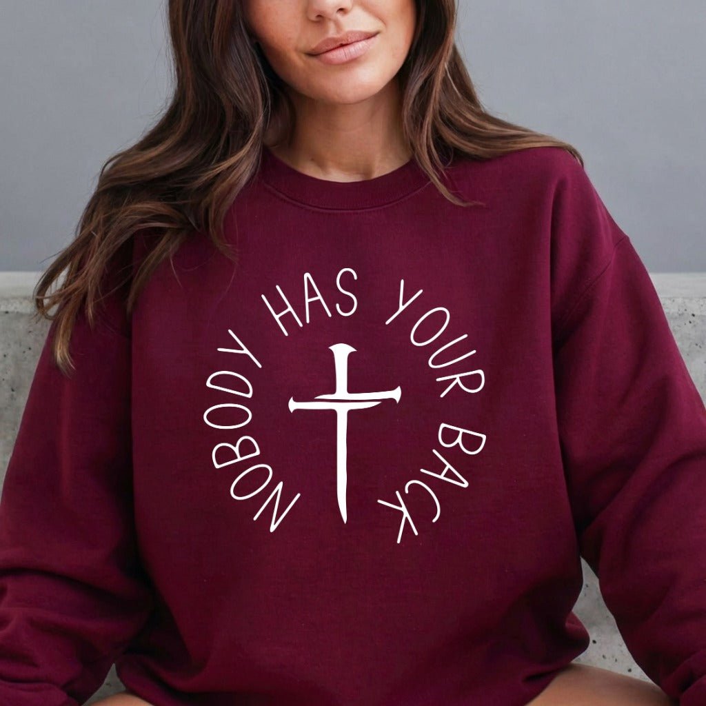 Nobody Has Your Back | Unwavering Faith Sweatshirt - Luckets.com