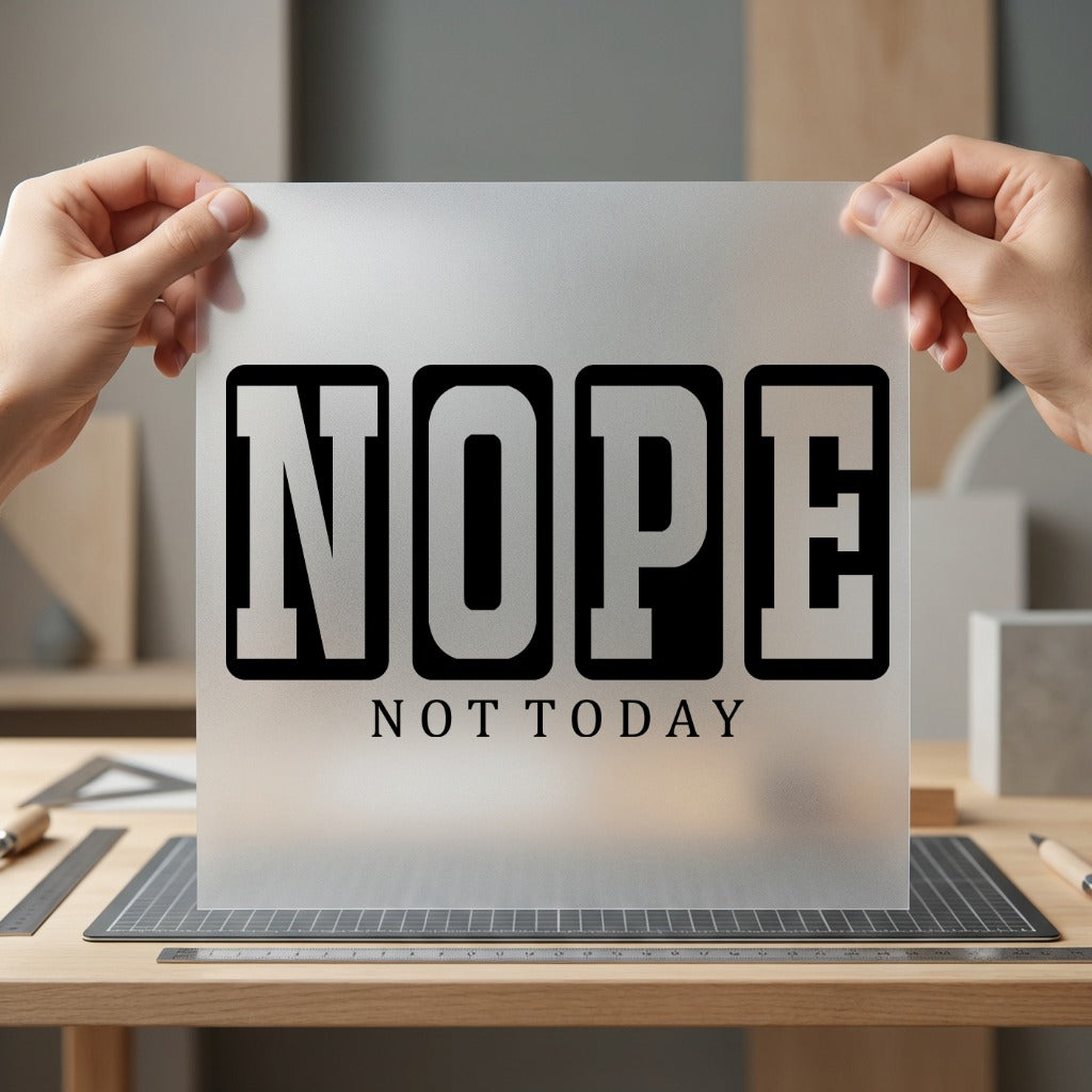 Nope Not Today Bold Funny Sarcastic Ready to Press DTF Transfer for Dtf