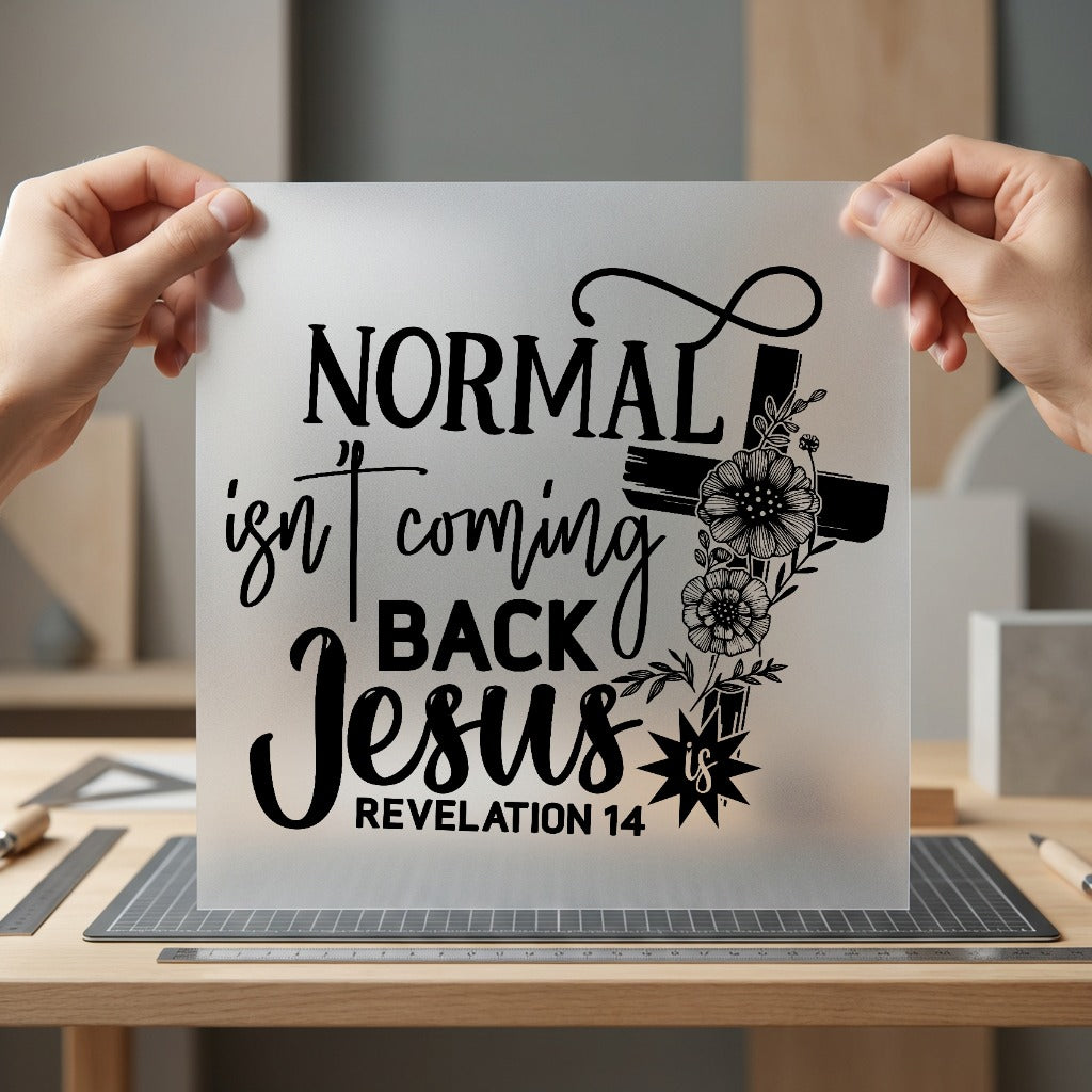 Normal Isn Coming Back Christian Faith Ready to Press DTF Transfer for Dtf