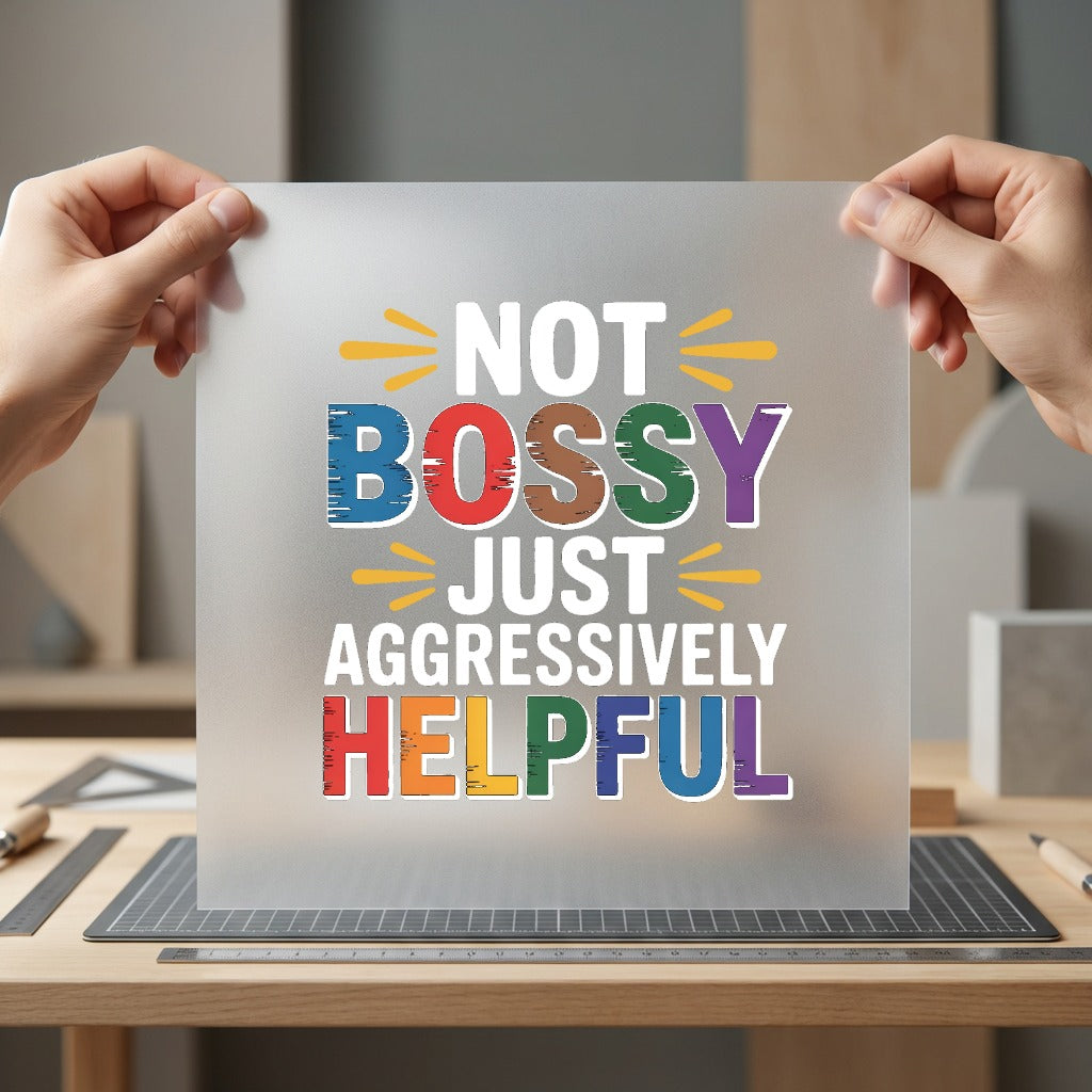 Not Bossy Just Aggressively Funny Sarcastic Ready to Press DTF Transfer for Dtf
