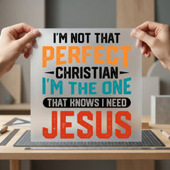Not Perfect Christian Faith-based Christian Faith Ready to Press DTF Transfer for Dtf