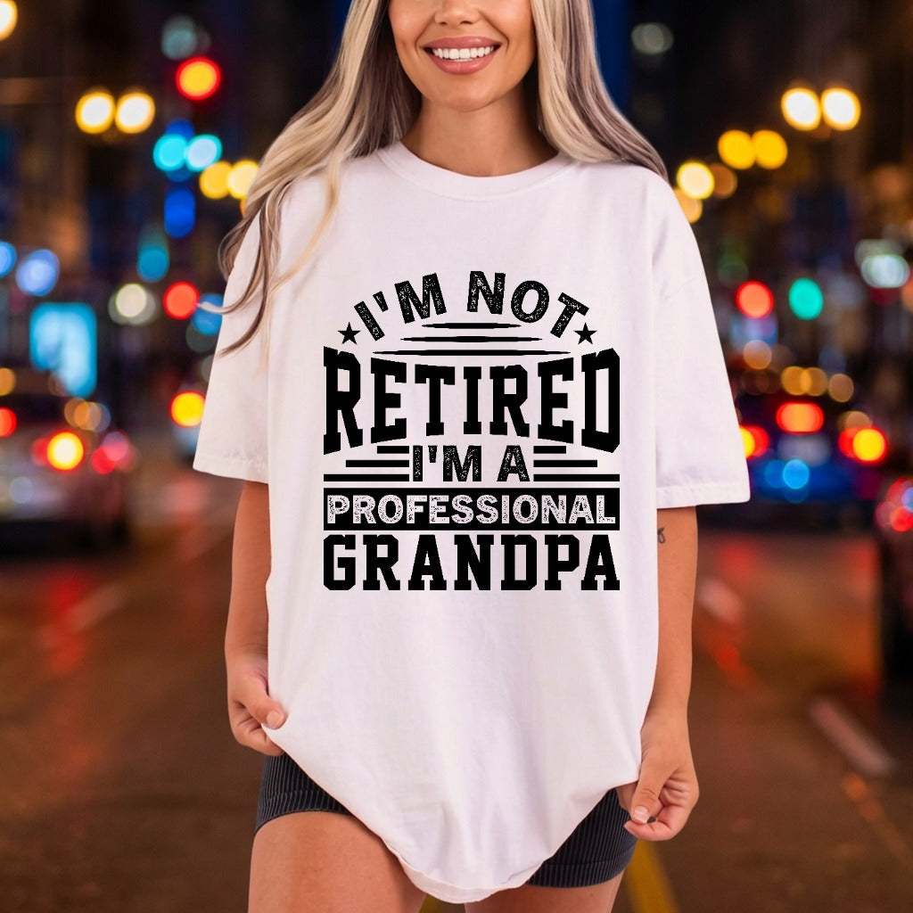 Not Retired Professional Grandpa Dad Grandpa Ready to Press DTF Transfer for Dtf