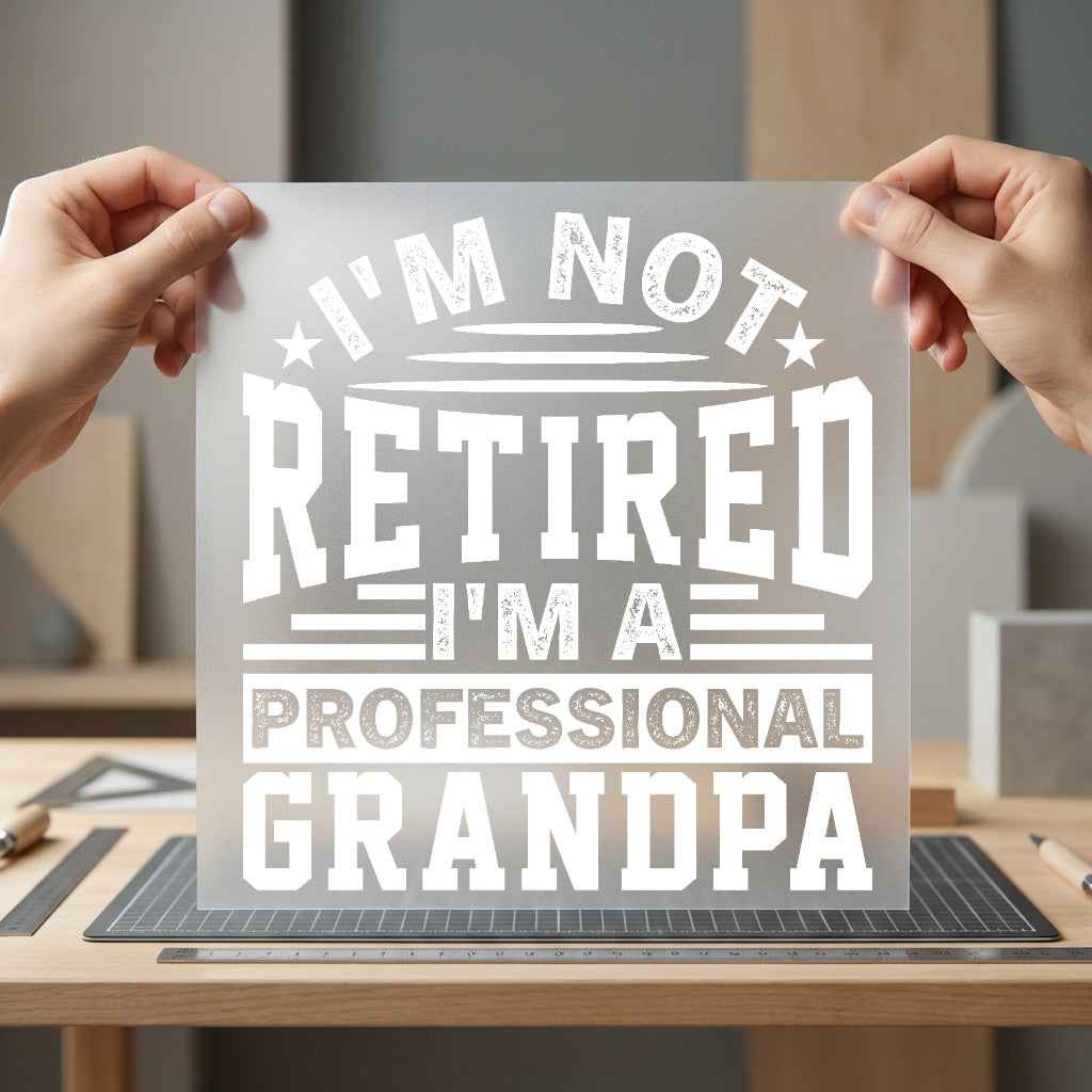 Not Retired Professional Grandpa Dad Grandpa Ready to Press DTF Transfer for Dtf