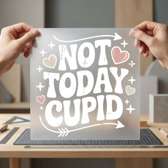 Not Today Cupid Retro Valentine Funny Ready to Press DTF Transfer for Dtf