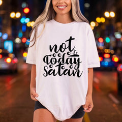 Not Today Satan Christian Christian Faith Ready to Press DTF Transfer for Dtf