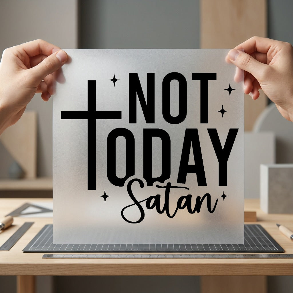 Not Today Satan Script Christian Faith Ready to Press DTF Transfer for Dtf