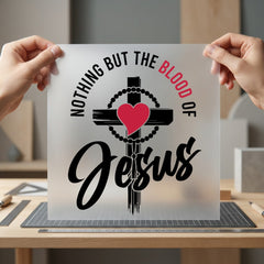 Nothing But Blood Jesus Christian Faith Ready to Press DTF Transfer for Dtf