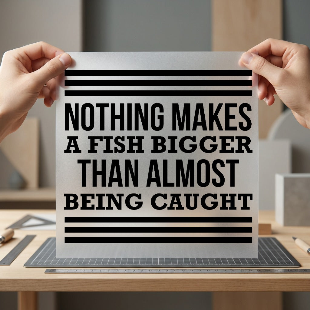 Nothing Makes Fish Bigger Dad Funny Ready to Press DTF Transfer for Dtf