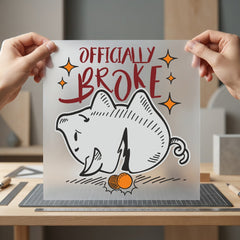 Officially Broke Piggy Bank Funny Sarcastic Ready to Press DTF Transfer for Dtf