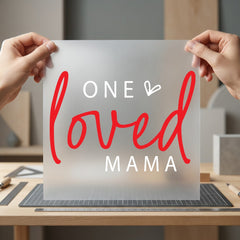 One Loved Mama Mommy Valentine Mom Ready to Press DTF Transfer for Dtf