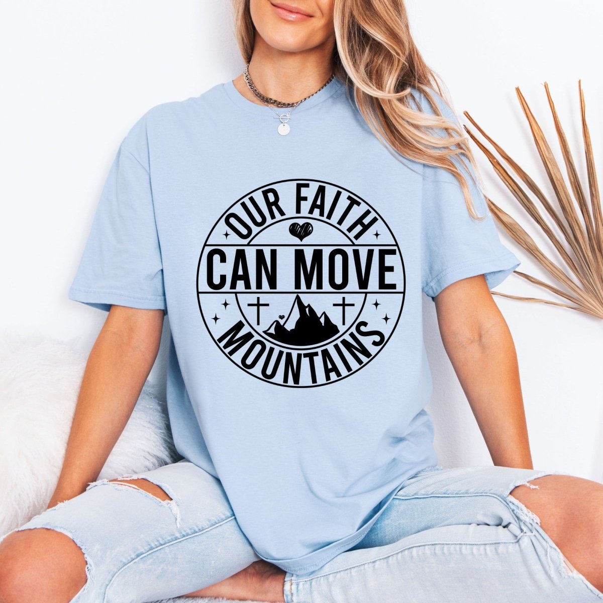 Our Faith Can Move Mountains | Strength & Belief Tee - Luckets.com